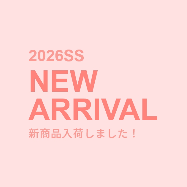 NEW ARRIVAL 2026SS